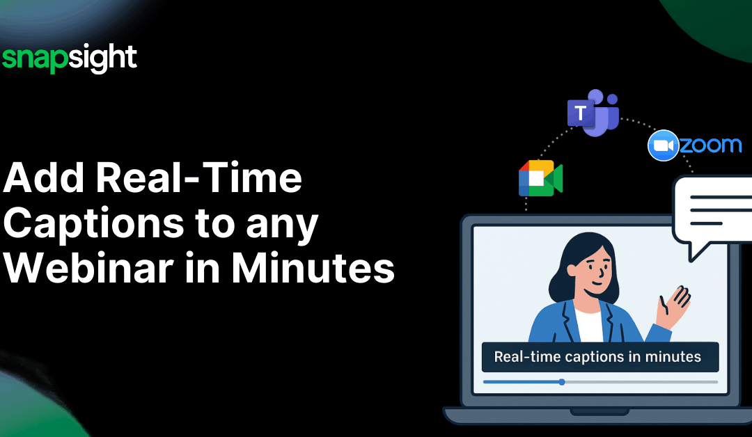 Add Real-Time Captions to Any Webinar in Minutes